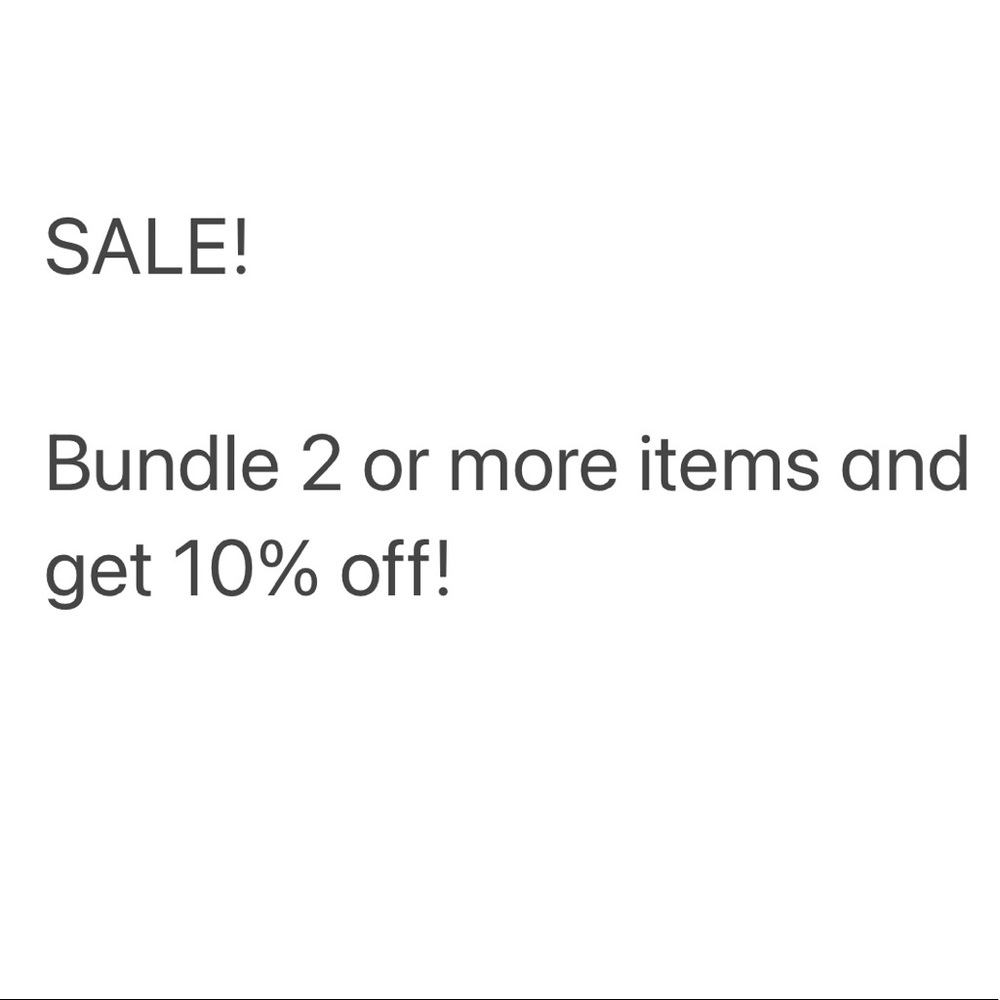 SALE! Bundle 2 or more items and get 10% off!